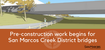 Pre-construction work begins on highly anticipated San Marcos Creek bridge project